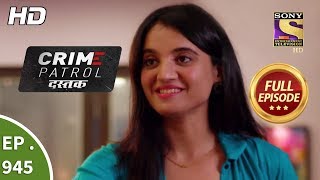 Crime Patrol Dastak  Ep 945  Full Episode  1st January 2019 [upl. by Damle]