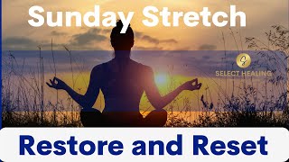 Relax Reset Restore Sunday Stretch for Flexibility and Balance [upl. by Aniweta]