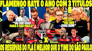 🚨 O FLAMENGO VAI BATER ESSE ANO COM TRÊS TÍTULOS VAI SER OSSO PARA O TIME DO SÃO PAULO JOGÃO [upl. by Alieka]