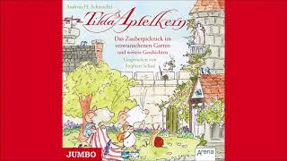 Andreas H Schmachtl Tilda Apfelkern Das Zauberpicknick im verwunschenen Garten  Hörbuch [upl. by Entwistle]