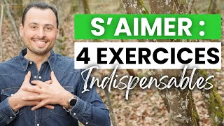 4 EXERCICES INDISPENSABLES  Comment SAIMER SOI MEME AMOUR DE SOI APPRENDRE à saimer [upl. by Cynera287]