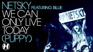 Netsky  We Can Only Live Today Puppy feat Billie [upl. by Sulakcin]