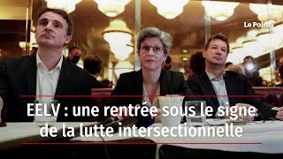 EELV  une rentrée sous le signe de la lutte intersectionnelle [upl. by Ammamaria]