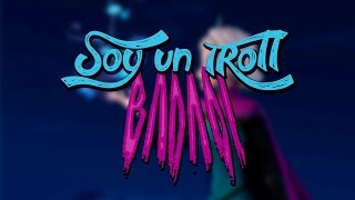 BADADI  Soy un Troll Forocoches [upl. by Dash]