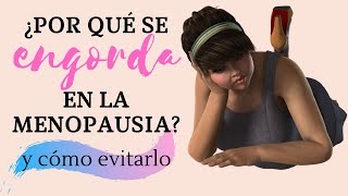 ¿Por qué se engorda en la menopausia Y cómo evitarlo [upl. by Lehcar]