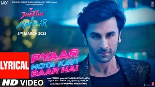 Pyaar Hota Kayi Baar Hai Lyrical Tu Jhoothi Main Makkaar  Ranbir Shraddha PritamArijitAmitabh [upl. by Caravette]