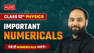 Complete Syllabus  Most Important Numericals  Class 12 Physics  CBSE Board Exam 202324  LIVE [upl. by Anerol282]