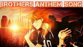 Brothers Anthem SongHaikyuuAmv [upl. by Callahan]