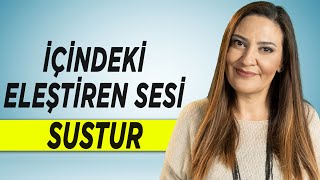 ELEŞTİREL İÇ SESİ SUSTURMA İç sesle Baş Etme Teknikleri [upl. by Airednaxela]