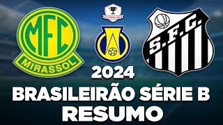 MIRASSOL x SANTOS AO VIVO  CAMPEONATO BRASILEIRO SÃ‰RIE B 2024  12Âª RODADA  NARRAÃ‡ÃƒO [upl. by Naor]