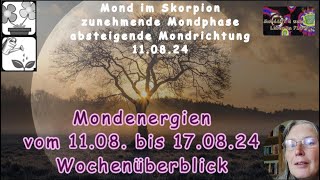 Mondenergien vom 1108 bis 170824  dein Wochenüberblick [upl. by Imtiaz]