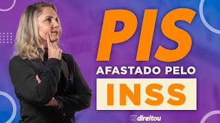 PIS  ABONO SALARIAL AFASTADO pelo INSS tem Direito ao PIS [upl. by Amanda]