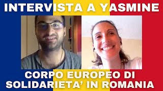 Il Corpo Europeo di Solidarietà Erasmus Plus Tre Mesi in Romania con Yasmine Volontaria [upl. by Vokay]