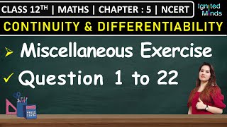 Class 12th Maths Chapter 5  Miscellaneous Exercise Q1 to Q22  Continuity and Differentiability [upl. by Lindgren]