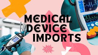 Unlocking Medical Device Imports USA Customs Requirements [upl. by Kcirad]