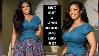 HOW TO DRAFT A STYLISH UNDERBURST CORSET PATTERN GATHER DRESS  SEWING TUTORIAL 🪡🧵 [upl. by Katlin]