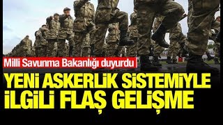 Milli Savunma Bakanlığı duyurdu Yeni askerlik sistemiyle ilgili flaş gelişme [upl. by Clemmy258]