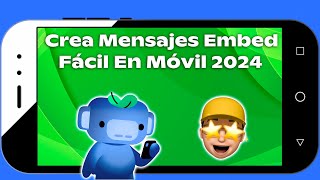 Crea Mensajes Embed Fácil En Móvil📱2024 [upl. by Rehpotsirhc212]