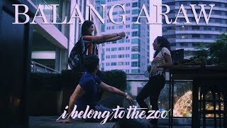 I Belong to the Zoo  Balang Araw Official Music Video [upl. by Tolmach]