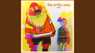 The Gritty Song [upl. by Anawik929]