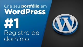 Como criar seu portfólio em WordPress 1  Registrando o seu domínio [upl. by Lokim]