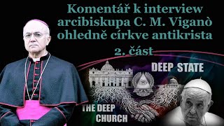 Komentář k interview arcibiskupa C M Vigana ohledně církve antikrista 2 část [upl. by Oicnerual]