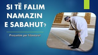 NAMAZI I SABAHUT Si falet namazi i Sabahut [upl. by Oremar771]