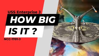 How Big Is USS Enterprise J NCC1701J [upl. by Dranel]