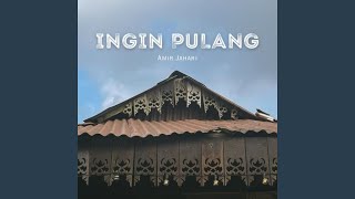 Ingin Pulang [upl. by Nyberg]