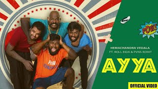 Ayya  Official Music Video  Hemachandra Vedala  Roll Rida  PVNS Rohit  Jeevan [upl. by Alexandr96]