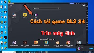 Cách tải game Dls 24 trên máy tính pc laptop  Cách chơi Dls 24 trên máy tính [upl. by Frayne]