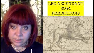 2024 LEO ASCENDANT PREDICTIONS ANCIENT ASTROLOGY [upl. by Akym]