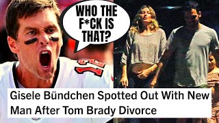 Tom Brady FURIOUS After Gisele Spotted With New BOYFRIEND Just Weeks After Divorce [upl. by Yragerg171]