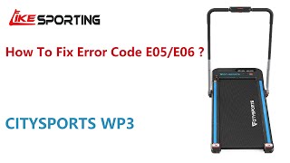 How To Fix Error Code E05E06 of Treadmill CITYSPORTS WP2WP3 [upl. by Scribner]