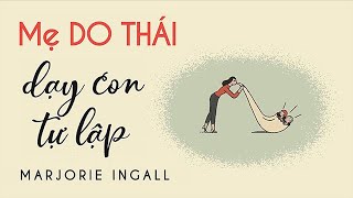 Sách Nói Mẹ Do Thái Dạy Con Tự Lập  Chương 1  Marjorie Ingall nuoidaycon [upl. by Adnohs]