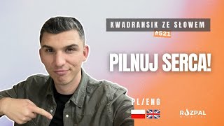 Kwadransik ze Słowem 521  Pilnuj serca [upl. by Tuttle]