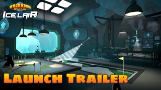 Ice Lair Launch Trailer  Walkabout Mini Golf [upl. by Yvor]