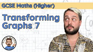 Transforming Graphs 7 • Describing Transformations functionsalgebraic • GCSE Maths Higher 🧩 [upl. by Yeh]