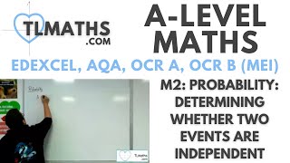 ALevel Maths M203 Probability Determining whether Two Events are Independent [upl. by Aleinad]