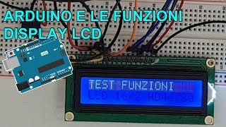 ARDUINO E DISPLAY LCD 16X2 UTILIZZO E FUNZIONI VARIE [upl. by Adnim]