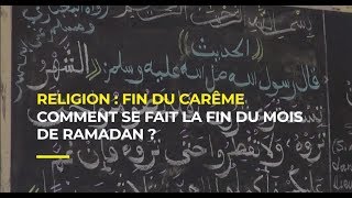 RELIGION  FIN DU CARÊME MUSULMAN COMMENT SE FAIT LA FIN DU MOIS DE RAMADAN [upl. by Hapte]