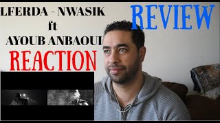 reaction review LFERDA  NWASIK ft AYOUB ANBAOUI ♯B9AFDAR ♯STAYHOME [upl. by Noach495]