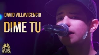 David Villavicencio  Dime Tu En Vivo [upl. by Ain214]