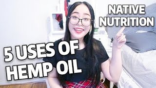 5 USES OF HEMP OIL NATIVE NUTRITION [upl. by Annayt868]