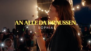 SOPHIA  An alle da draußen Official Video [upl. by Haland]