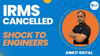 IRMS Cancelled  Shock to Engineers 😭😭 Ankit Goyal [upl. by Peatroy]