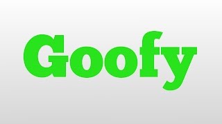 Goofy meaning and pronunciation [upl. by Shaina100]