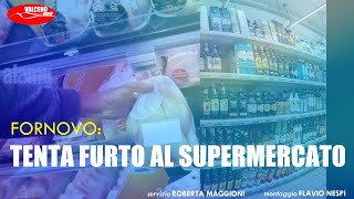 FORNOVO TENTA FURTO AL SUPERMERCATO [upl. by Oler601]