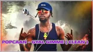 Popcaan  Gyal Gimme  Clean [upl. by Rodl522]