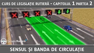 Curs de legislație rutieră  Capitolul 1 Partea 2  Sensul si banda de circulatie [upl. by Cired514]